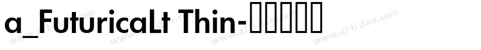 a_FuturicaLt Thin字体转换